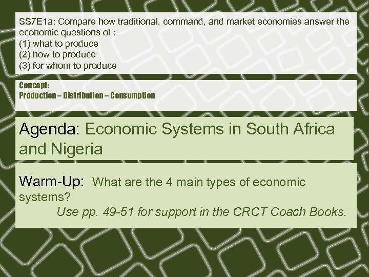 SS 7 E 1 a: Compare how traditional, command, and market economies answer the