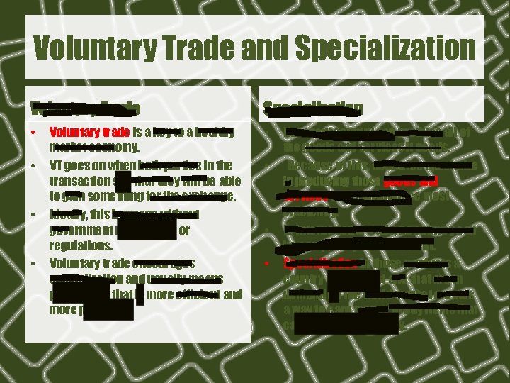 Voluntary Trade and Specialization Voluntary Trade • • Voluntary trade is a key to