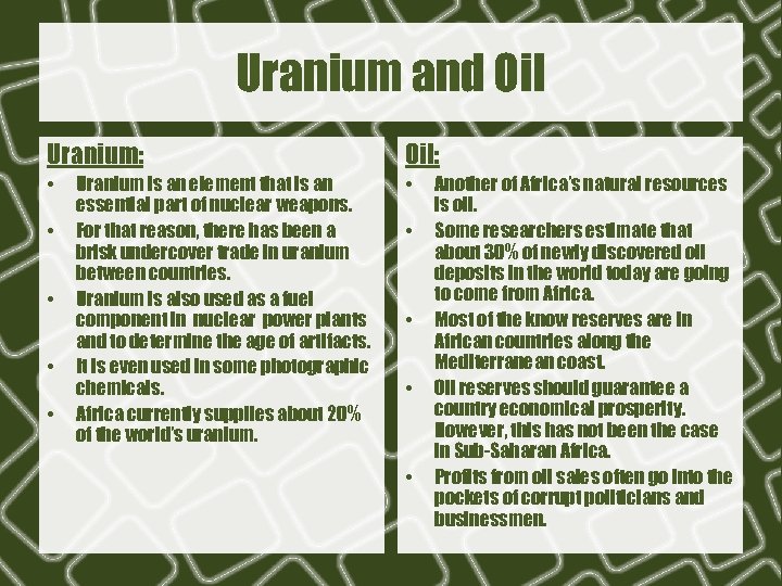 Uranium and Oil Uranium: • • • Uranium is an element that is an