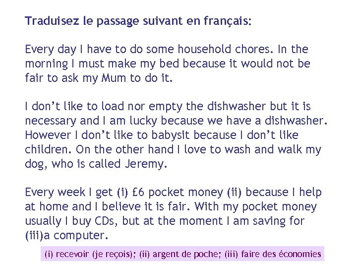 Traduisez le passage suivant en français: Every day I have to do some household