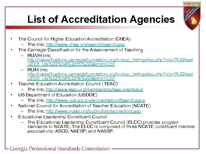List of Accreditation Agencies • • • The Council for Higher Education Accreditation (CHEA)