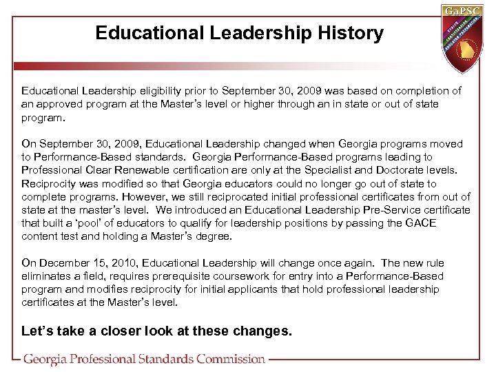 Educational Leadership History Educational Leadership eligibility prior to September 30, 2009 was based on