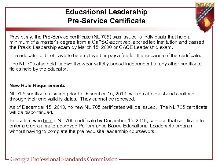 Educational Leadership Pre-Service Certificate Previously, the Pre-Service certificate (NL 705) was issued to individuals