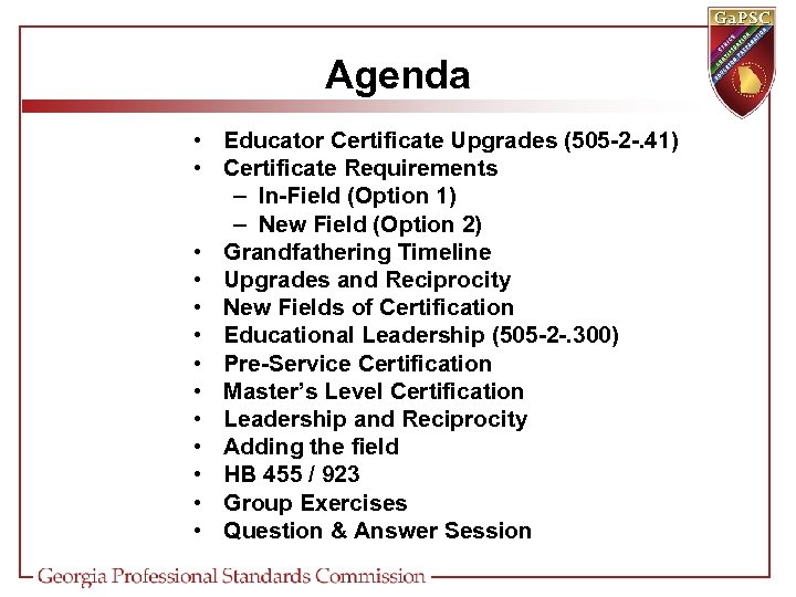 Agenda • Educator Certificate Upgrades (505 -2 -. 41) • Certificate Requirements – In-Field