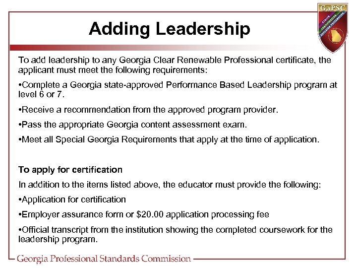 Adding Leadership To add leadership to any Georgia Clear Renewable Professional certificate, the applicant