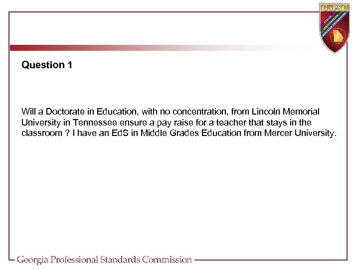 Question 1 Will a Doctorate in Education, with no concentration, from Lincoln Memorial University