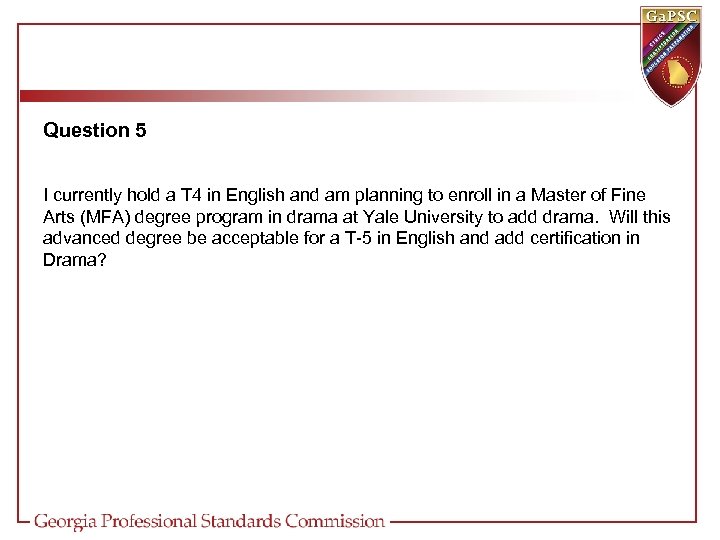 Question 5 I currently hold a T 4 in English and am planning to