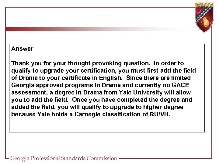 Answer Thank you for your thought provoking question. In order to qualify to upgrade