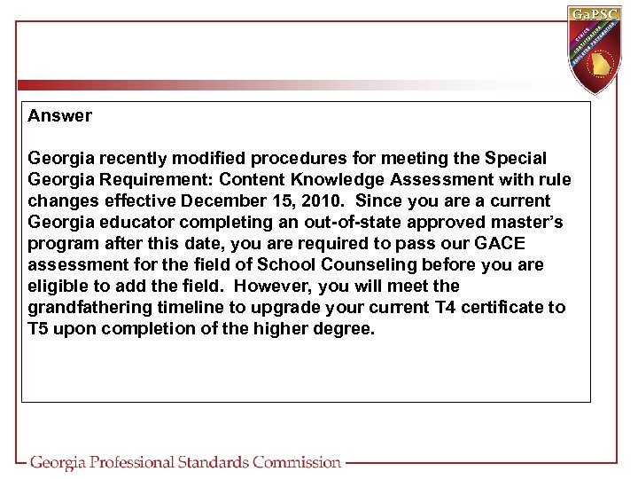 Answer Georgia recently modified procedures for meeting the Special Georgia Requirement: Content Knowledge Assessment