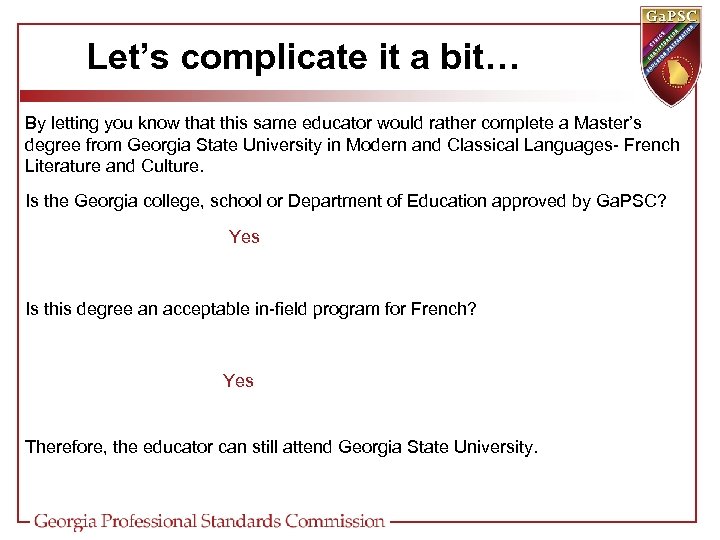 Let’s complicate it a bit… By letting you know that this same educator would