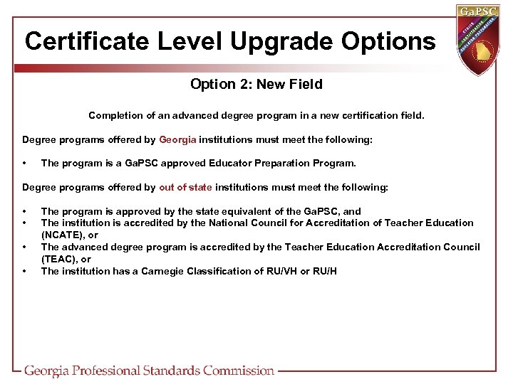 Certificate Level Upgrade Options Option 2: New Field Completion of an advanced degree program