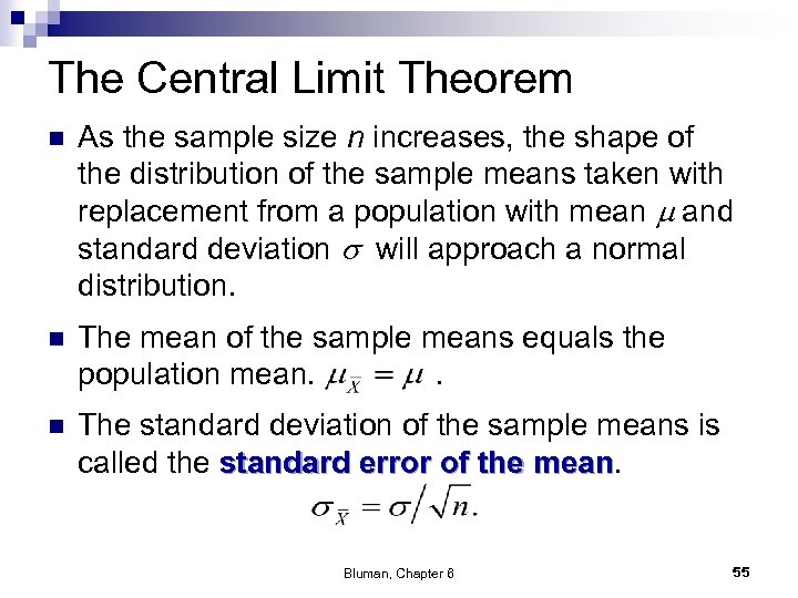 The Central Limit Theorem n As the sample size n increases, the shape of