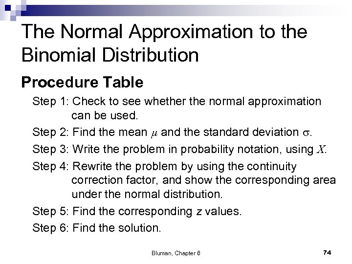 The Normal Approximation to the Binomial Distribution Procedure Table Step 1: Check to see