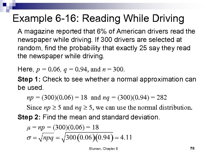 Example 6 -16: Reading While Driving A magazine reported that 6% of American drivers