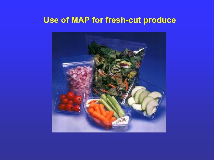 Use of MAP for fresh-cut produce 