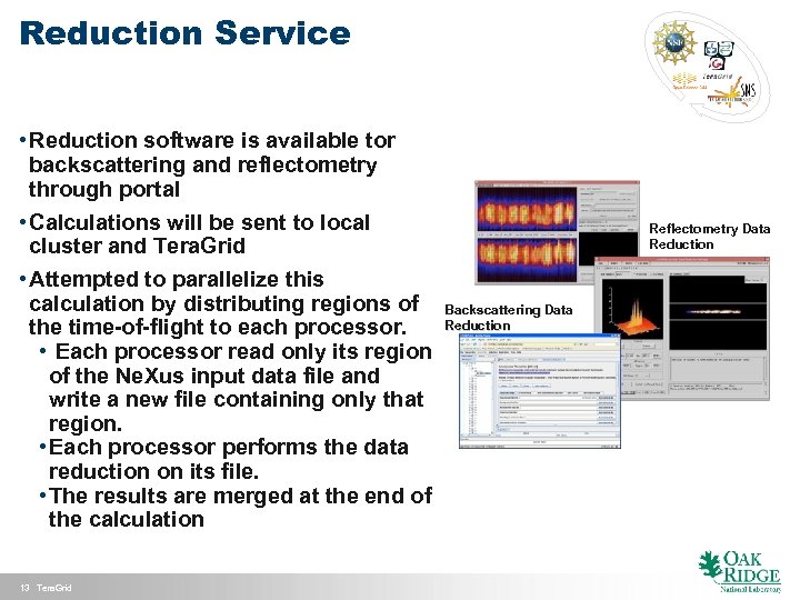 Reduction Service • Reduction software is available tor backscattering and reflectometry through portal •