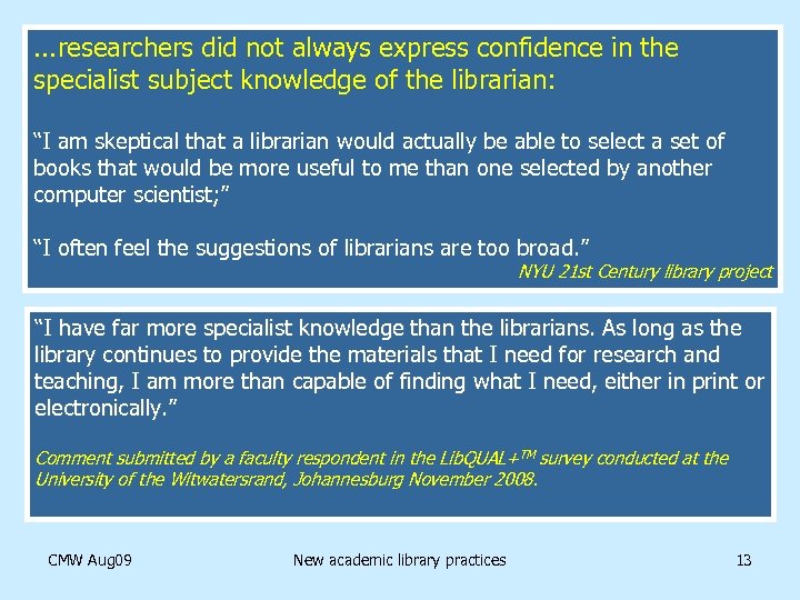 . . . researchers did not always express confidence in the specialist subject knowledge