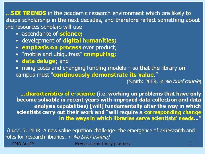 . . . SIX TRENDS in the academic research environment which are likely to