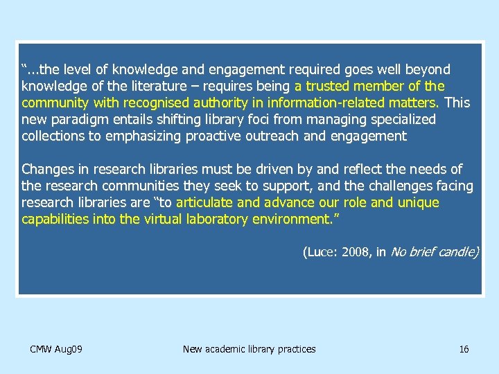 “. . . the level of knowledge and engagement required goes well beyond knowledge