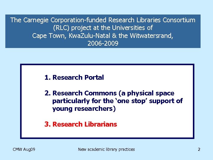 The Carnegie Corporation-funded Research Libraries Consortium (RLC) project at the Universities of Cape Town,