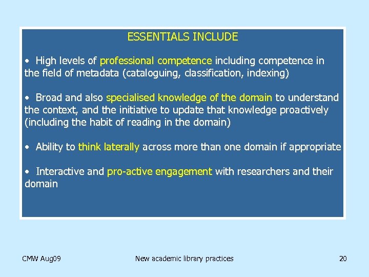 ESSENTIALS INCLUDE • High levels of professional competence including competence in the field of