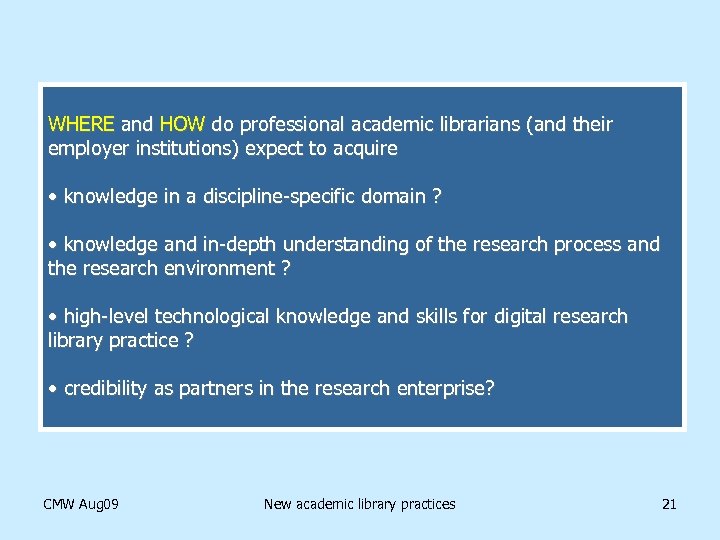 WHERE and HOW do professional academic librarians (and their employer institutions) expect to acquire