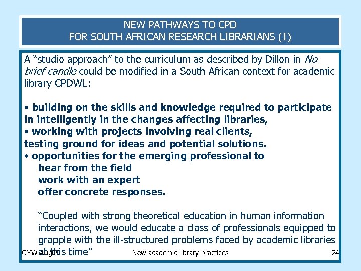 NEW PATHWAYS TO CPD FOR SOUTH AFRICAN RESEARCH LIBRARIANS (1) A “studio approach” to