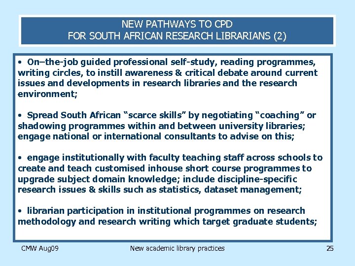 NEW PATHWAYS TO CPD FOR SOUTH AFRICAN RESEARCH LIBRARIANS (2) • On–the-job guided professional