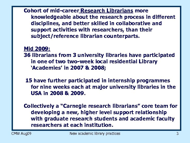 Cohort of mid-career Research Librarians more knowledgeable about the research process in different disciplines,