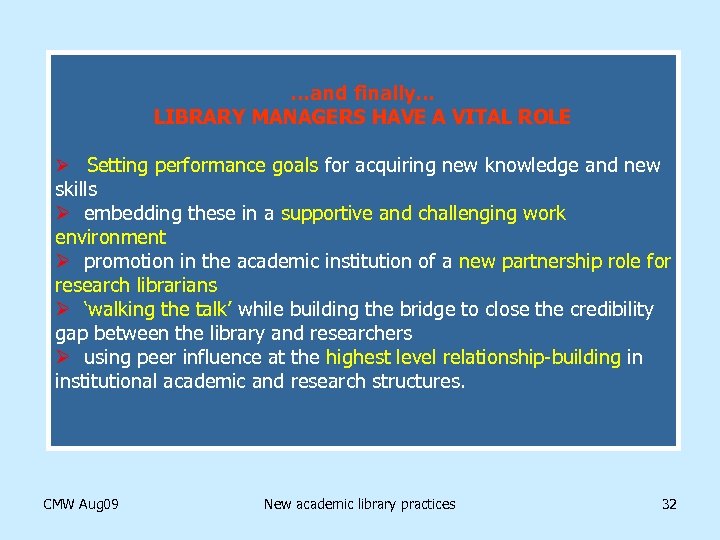 …and finally… LIBRARY MANAGERS HAVE A VITAL ROLE Ø Setting performance goals for acquiring