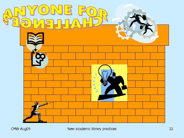 CMW Aug 09 New academic library practices 33 