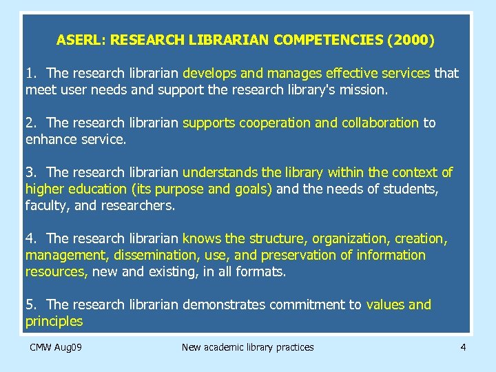 ASERL: RESEARCH LIBRARIAN COMPETENCIES (2000) 1. The research librarian develops and manages effective services