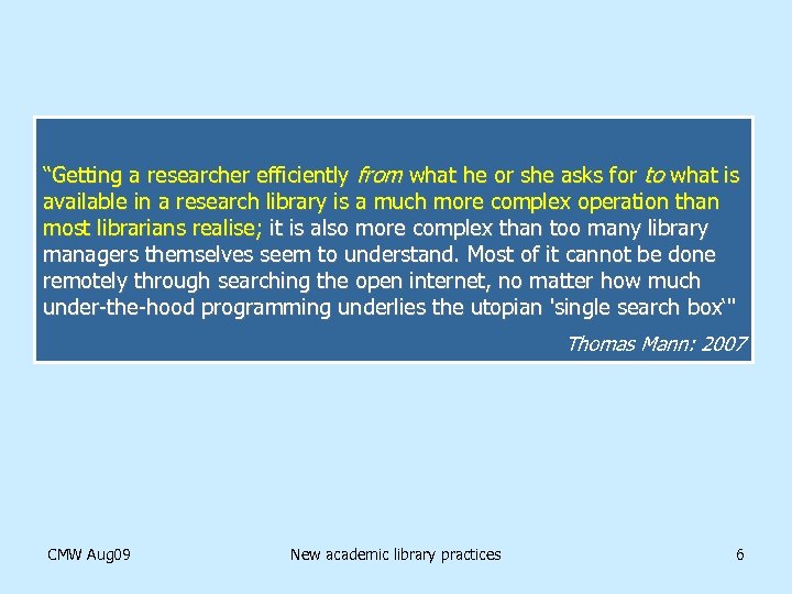 “Getting a researcher efficiently from what he or she asks for to what is