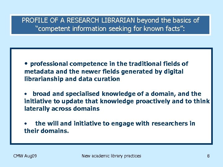 PROFILE OF A RESEARCH LIBRARIAN beyond the basics of “competent information seeking for known