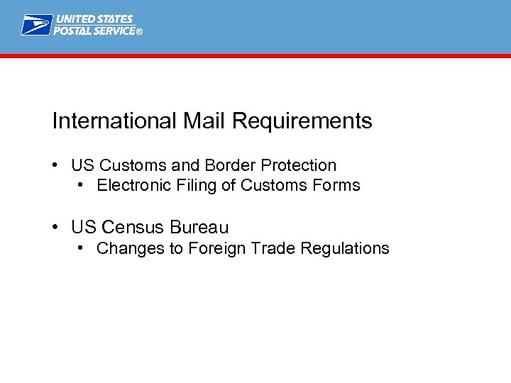 ® International Mail Requirements • US Customs and Border Protection • Electronic Filing of