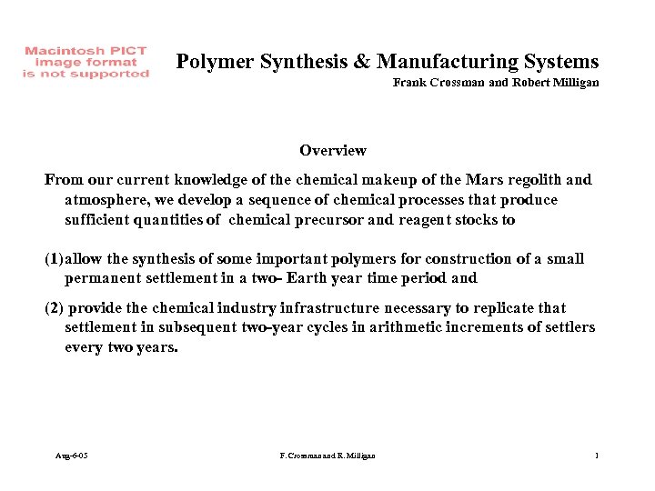 Polymer Synthesis & Manufacturing Systems Frank Crossman and Robert Milligan Overview From our current