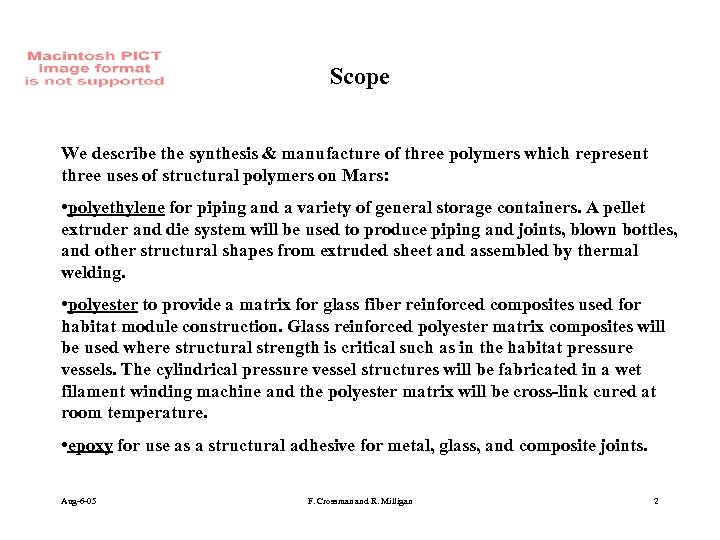 Scope We describe the synthesis & manufacture of three polymers which represent three uses