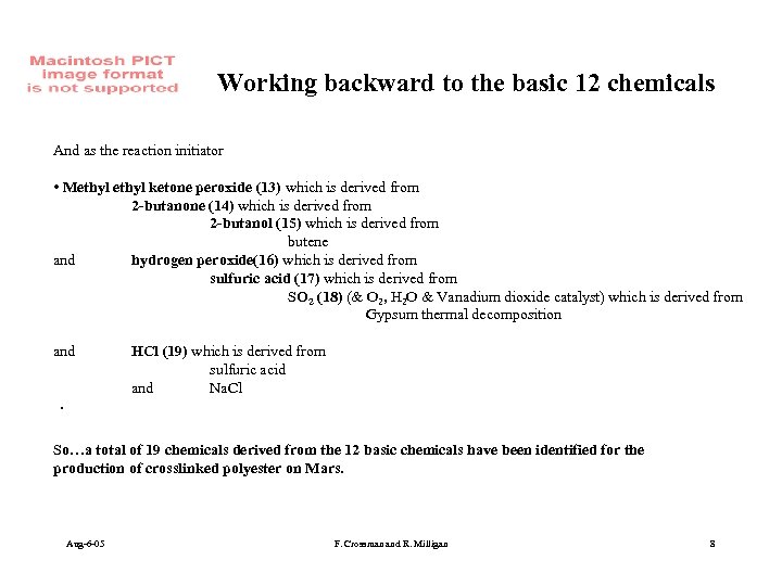 Working backward to the basic 12 chemicals And as the reaction initiator • Methyl