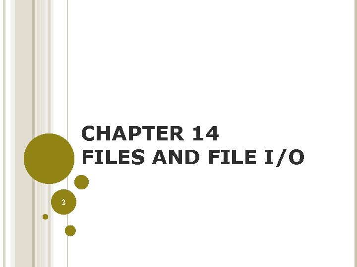 CHAPTER 14 FILES AND FILE I/O 2 