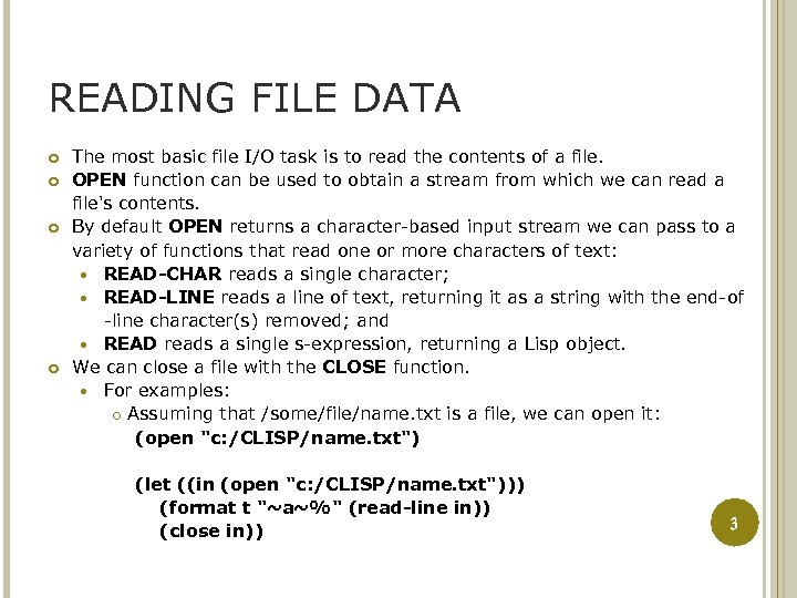 READING FILE DATA The most basic file I/O task is to read the contents