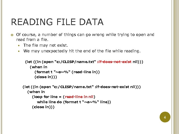 READING FILE DATA Of course, a number of things can go wrong while trying