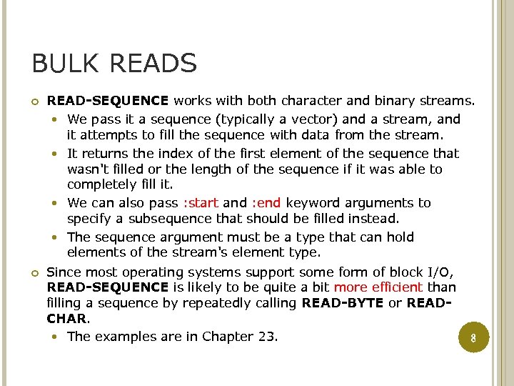 BULK READS READ-SEQUENCE works with both character and binary streams. We pass it a