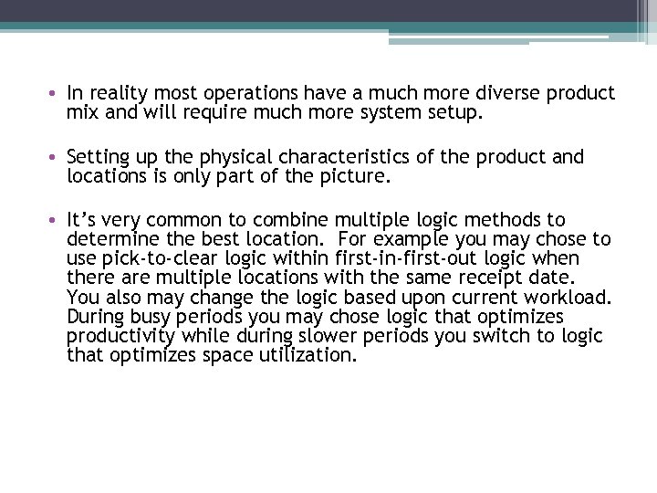  • In reality most operations have a much more diverse product mix and