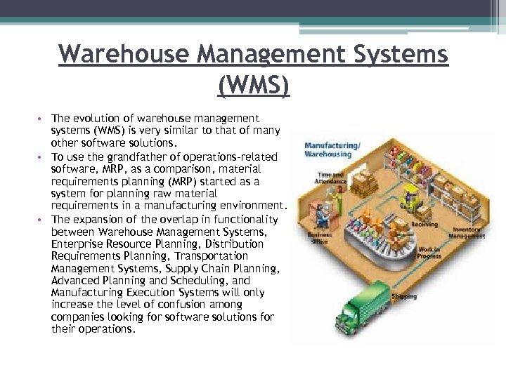 Warehouse Management Systems (WMS) • The evolution of warehouse management systems (WMS) is very