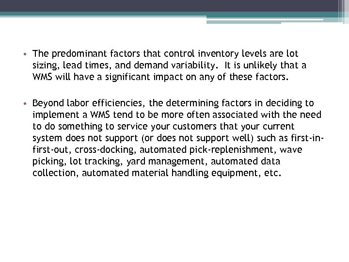  • The predominant factors that control inventory levels are lot sizing, lead times,