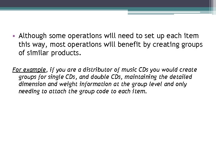  • Although some operations will need to set up each item this way,