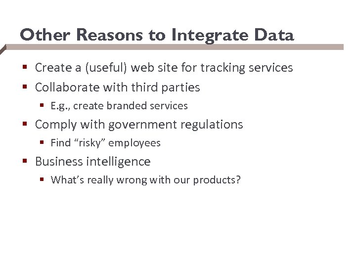 Other Reasons to Integrate Data § Create a (useful) web site for tracking services