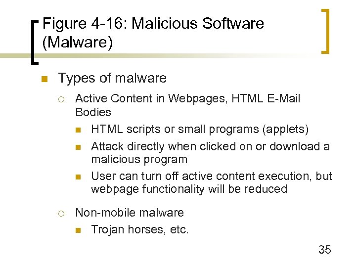 Figure 4 -16: Malicious Software (Malware) n Types of malware ¡ Active Content in