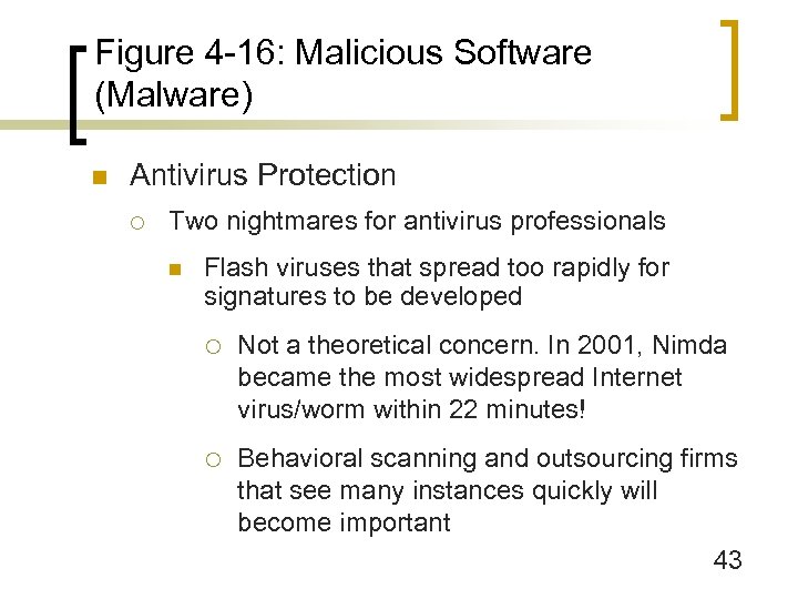 Figure 4 -16: Malicious Software (Malware) n Antivirus Protection ¡ Two nightmares for antivirus