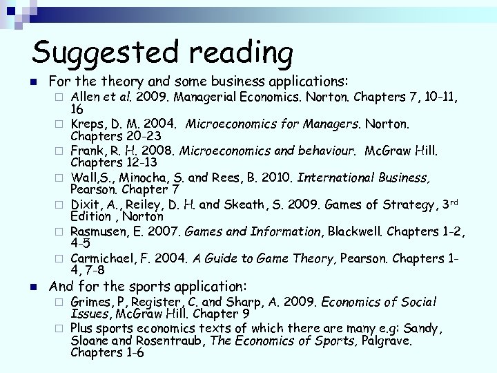 Suggested reading n For theory and some business applications: ¨ ¨ ¨ ¨ n